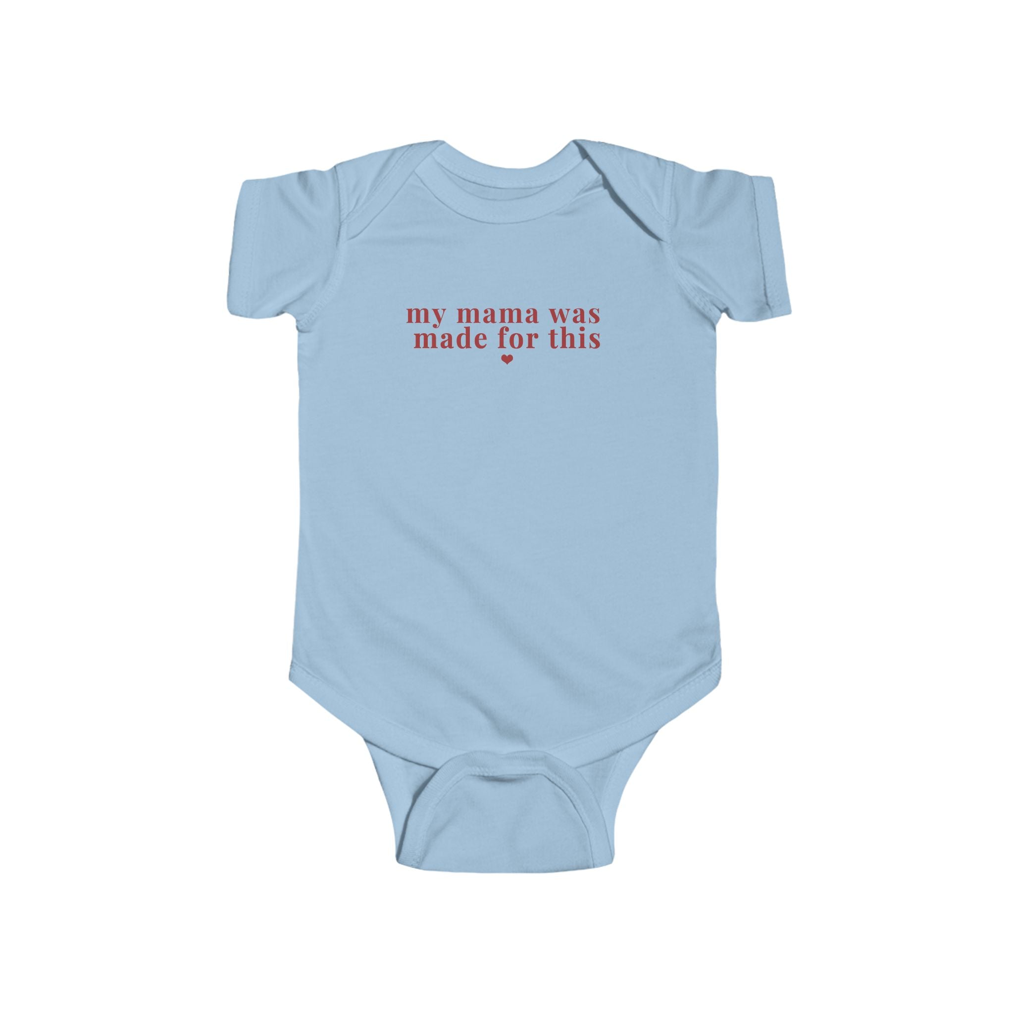 my mama was made for this onesie