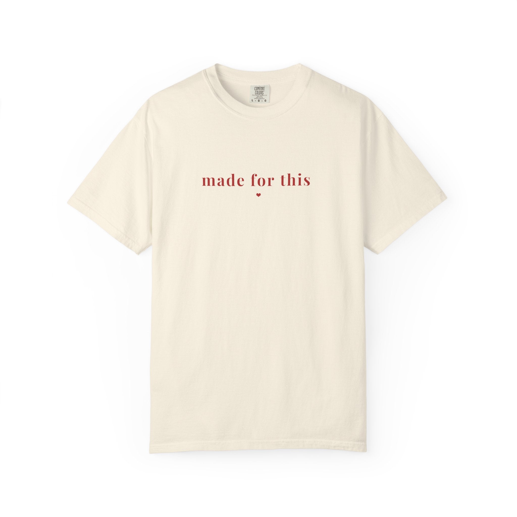 Made For This Tee