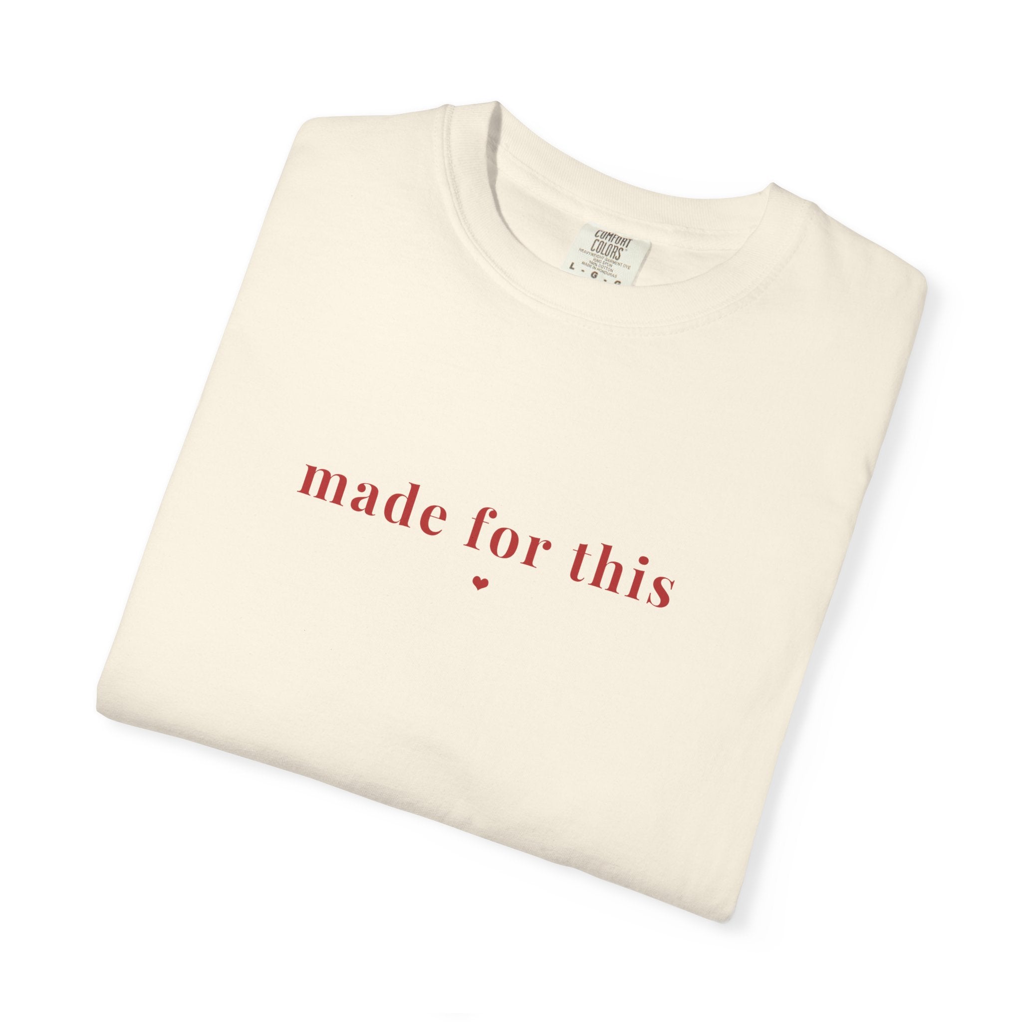 Made For This Tee