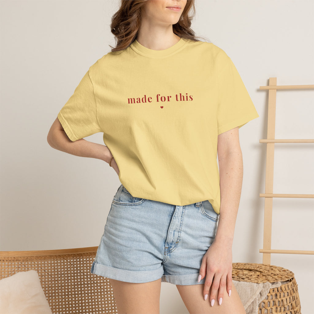 Made For This Tee