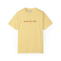 Made For This Tee